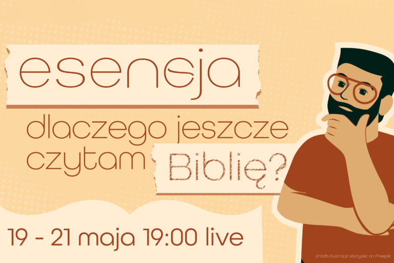 Esencja: Dlaczego jeszcze czytam Biblię? [Łódź, YouTube]